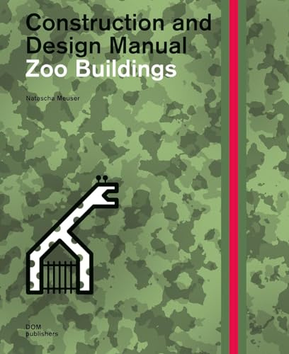 Zoo Buildings: Construction and Design Manual (Handbuch und Planungshilfe/Construction and Design Manual)