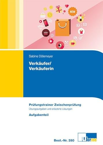 Verkäufer/Verkäuferin - Prüfungstrainer Zwischenprüfung: Übungsaufgaben und erläuterte Lösungen
