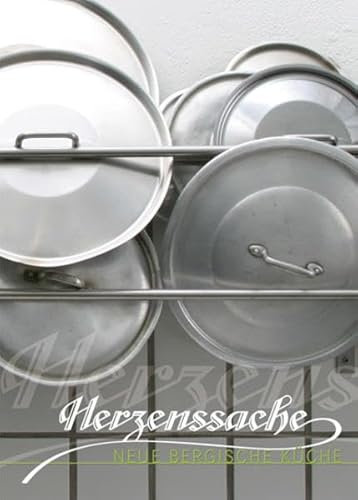 Herzenssache: Neue Bergische Küche