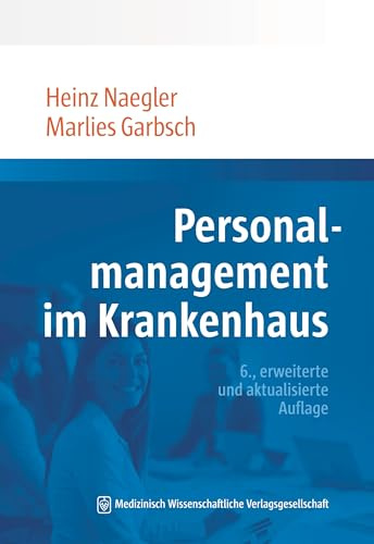 Personalmanagement im Krankenhaus: 6., aktualisierte und erweiterte Auflage (Health Care Management)