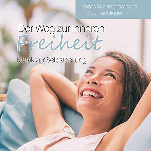 Der Weg zur inneren Freiheit: Musik zur Selbstheilung