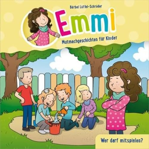 Wer darf mitspielen? - Minibuch (6): Zum Anschauen & Vorlesen. (Emmi - Mutmachgeschichten für Kinder, Band 6)