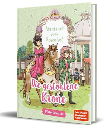 Abenteuer vom Rosenhof. Die gestohlene Krone: von ViktoriaSarina