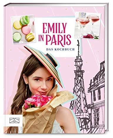 Emily in Paris: Das offizielle Kochbuch zur Netflix Serie
