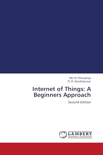 Internet of Things: A Beginners Approach: Second Edition