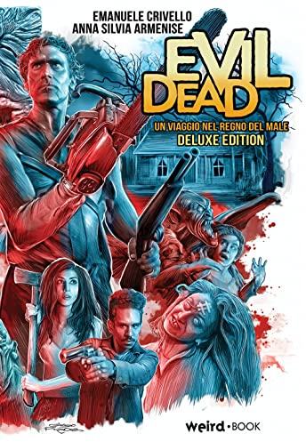 Evil Dead. Un viaggio nel regno del male. Ediz. deluxe
