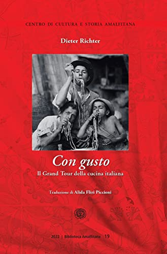 Con gusto. Il Grand Tour della cucina italiana (Biblioteca amalfitana)