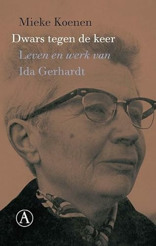 Dwars tegen de keer: leven en werk van Ida Gerhardt