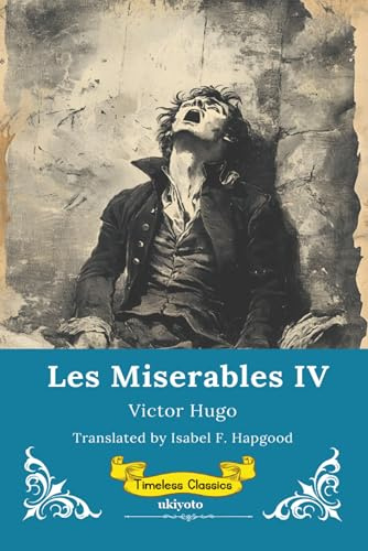 Les Miserables Volume IV | Timeless Classics