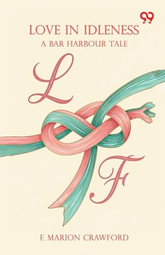 Love In Idleness A Bar Harbour Tale
