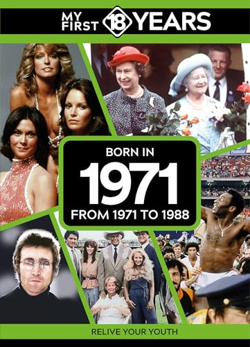 My First 18 Years - Born in 1971: From 1971 to 1988 (My First 18 Years Series)