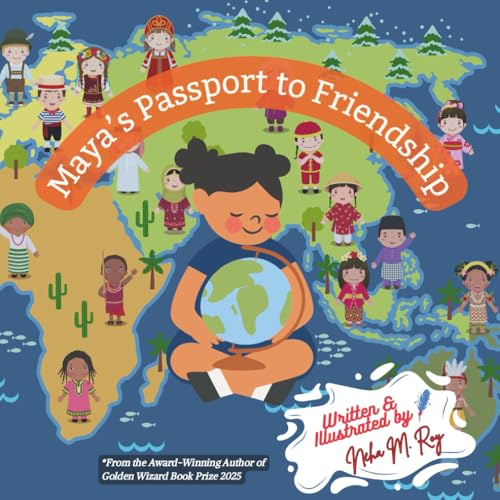 Maya’s Passport to Friendship - Children’s storybook, virtual travel story: educational adventure about different countries, multicultural books for ... (Around the World with Maya, Band 2)