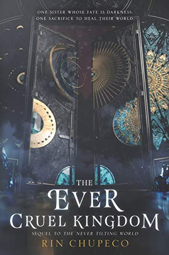 The Ever Cruel Kingdom: A YA Epic Fantasy Sequel - Sisters, Goddesses, and the Underworld (Never Tilting World, 2)