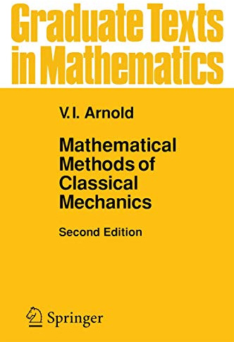 Mathematical Methods of Classical Mechanics (Graduate Texts in Mathematics, Vol. 60)