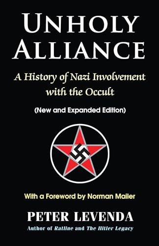 Unholy Alliance: A History of Nazi Involvement with the Occult