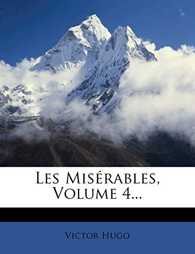Les Misérables, Volume 4...
