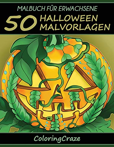 Malbuch für Erwachsene: 50 Halloween-Malvorlagen, Aus der Malbücher für Erwachsene-Reihe von ColoringCraze (Halloween-Sammlung, Band 1)