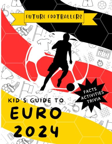 Future Footballers: Kid's Guide to Euro 2024