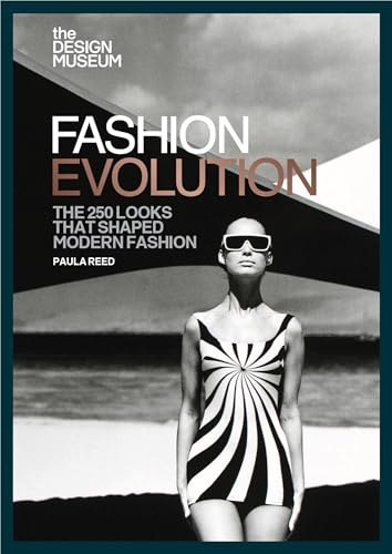 Fashion Evolution: The 250 looks that shaped modern fashion