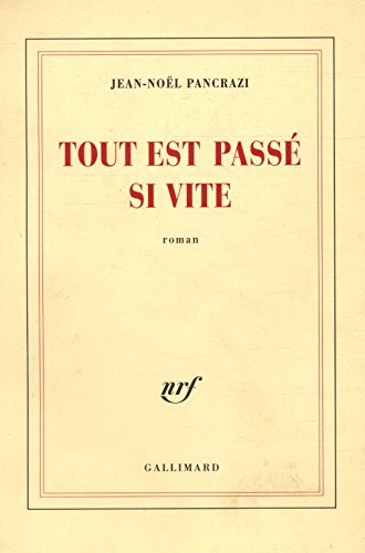 Tout est passé si vite - Grand Prix du Roman de l'Académie Française 2003