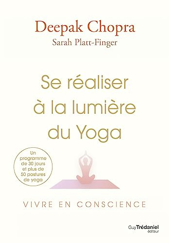 Se réaliser à la lumière du Yoga - Vivre en conscience