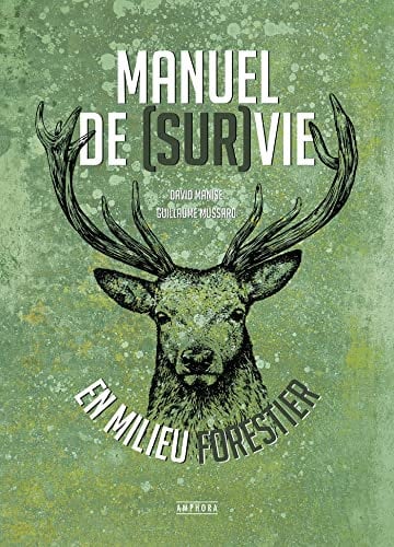Manuel de survie en milieu forestier
