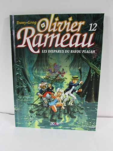 Olivier Rameau, tome 12 : Les disparus du Bayou Plalah