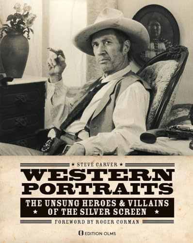 Western Portraits Of Great Character Actors: The Unsung Heroes & Villains of the Silver Screen. Photographer & Author: Steve Carver. Co-Autor: C. ... Stephen B. Armstrong. Foreword: Roger Corman.