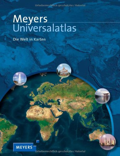 Meyers Universalatlas: Die Welt in Karten (Meyers Atlanten)