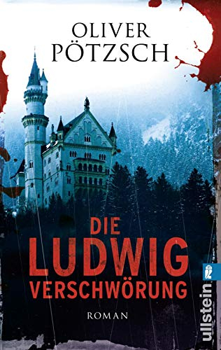 Die Ludwig-Verschwörung: Ein historischer Neuschwanstein-Krimi vom Erfolgsautor der Henkerstochter-Serie (0)