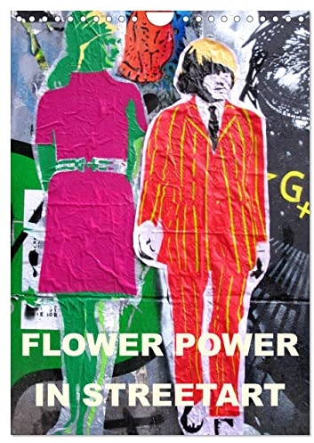 Flower Power in StreetArt (Wandkalender 2024 DIN A4 hoch), CALVENDO Monatskalender: 60er Jahre Flower Power in Street Art von den Straßen Londons, Dubais, Berlins und Hamburgs (CALVENDO Kunst)
