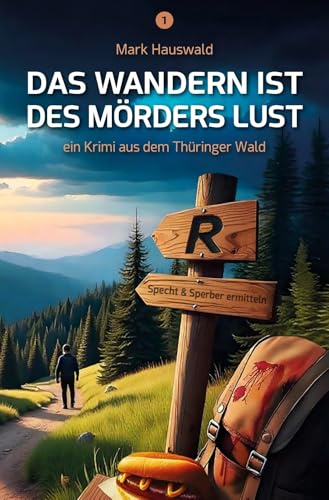 Das Wandern ist des Mörders Lust: Specht und Sperber ermitteln