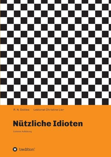 Nützliche Idioten: Extreme Aufklärung