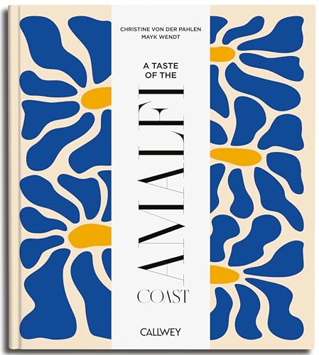 A Taste at the Amalfi Coast: Places of longing, original recipes and insider tips (A Taste Of)