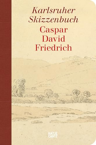 Caspar David Friedrich. Karlsruher Skizzenbuch (Schmuckausgabe): Faksimile eines seltenen Künstlerdokuments | 33 Zeichnungen | Hochwertige Vorzugsausgabe mit Begleitheft