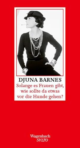Solange es Frauen gibt, wie sollte da etwas vor die Hunde gehen ? (Salto)