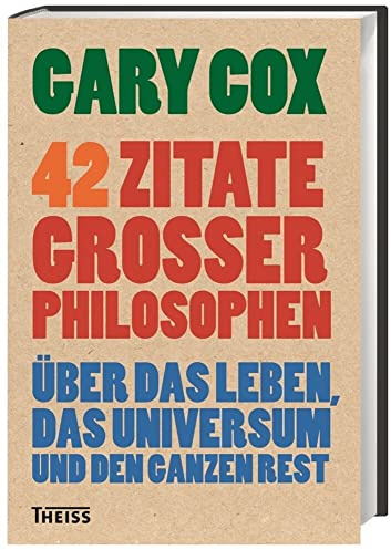 42 Zitate großer Philosophen: Über das Leben, das Universum und den ganzen Rest