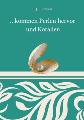 ...kommen Perlen hervor und Korallen: DE