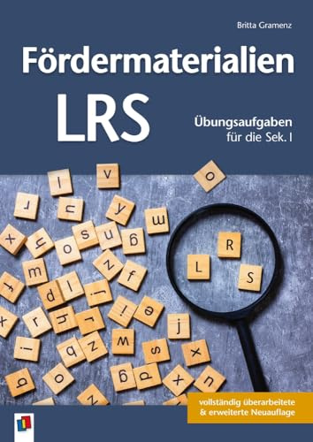 Fördermaterialien LRS: Übungsaufgaben für die Sek. I – vollständig überarbeitete und erweiterte Neuauflage