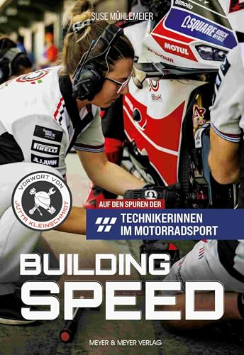 Building Speed: Auf den Spuren der Technikerinnen im Motorradsport