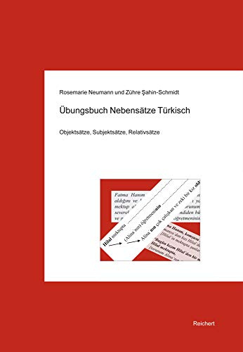 Übungsbuch Nebensätze Türkisch: Objektsätze, Subjektsätze, Relativsätze