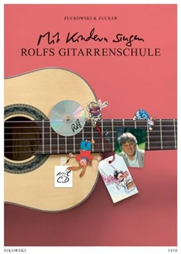 Rolfs Gitarrenschule: Mit Kindern singen. Ein Lehrwerk für Erwachsene