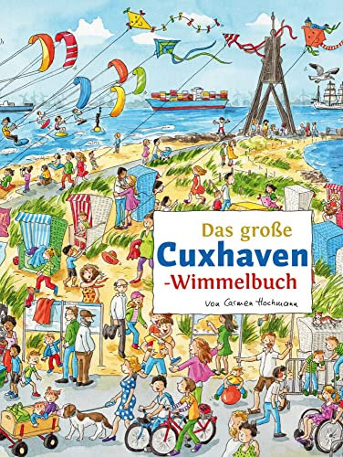 Das große CUXHAVEN-Wimmelbuch (Städte-Wimmelbücher)