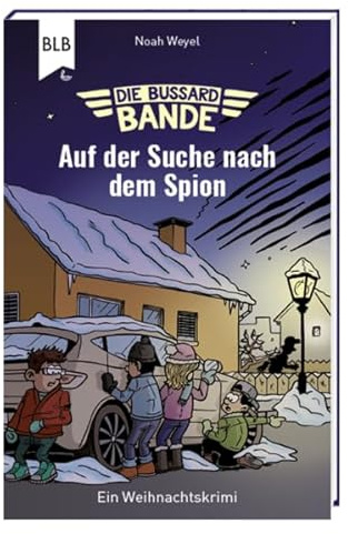 Die Bussard-Bande: Auf der Suche nach dem Spion (Lotta und Luis)