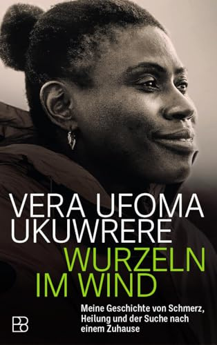 Wurzeln im Wind: Meine Geschichte von Schmerz, Heilung und der Suche nach einem Zuhause