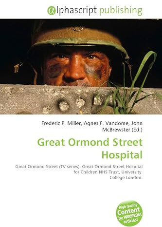 Great Ormond Street Hospital: Great Ormond Street (TV series), Great Ormond Street Hospital for Children NHS Trust, University College London.