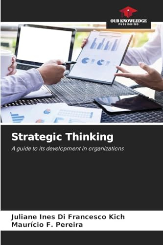 Strategic Thinking: A guide to its development in organizations