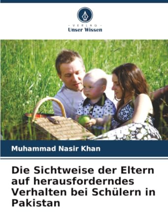 Die Sichtweise der Eltern auf herausforderndes Verhalten bei Schülern in Pakistan
