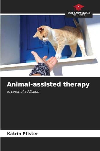Animal-assisted therapy: in cases of addiction