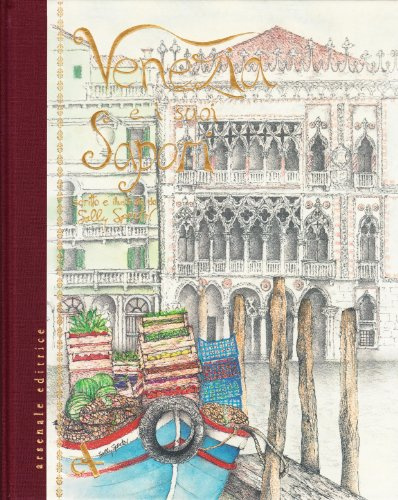 Venezia e i suoi sapori. Ediz. illustrata (Gastronomia)